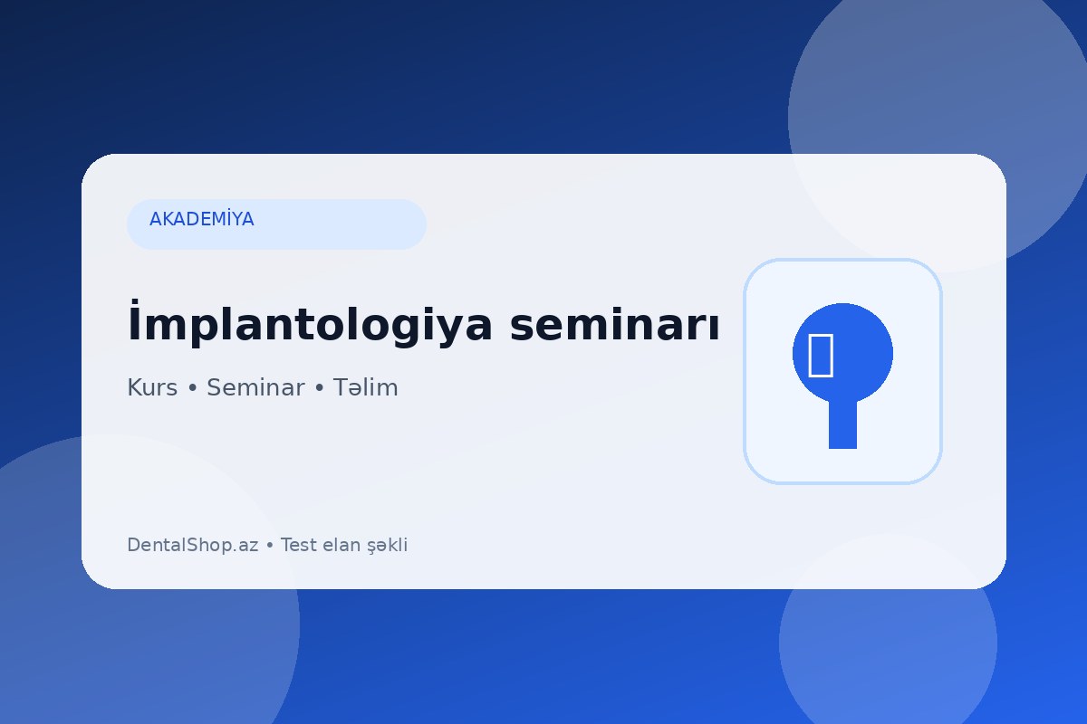 İmplantologiya üzrə praktiki seminar